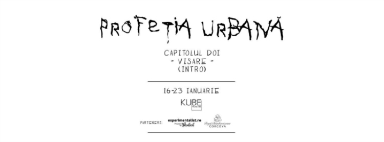 Robert Obert: Profetia Urbana II, 17 Ianuarie, 7PM, @Kube Musette
